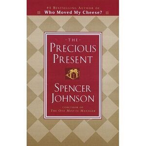 The Precious Present -- Spencer Johnson